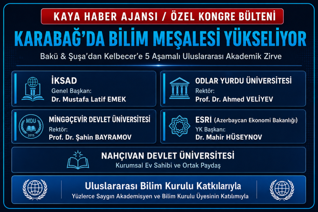 Kelbecer’de gerçekleştirilecek uluslararası bilimsel kongre ve akademik buluşma