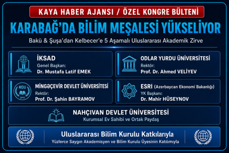 Kelbecer’de gerçekleştirilecek uluslararası bilimsel kongre ve akademik buluşma